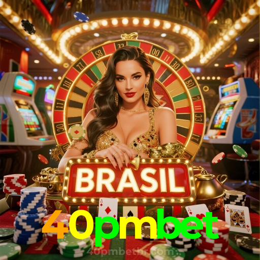 40pmbet：Em nosso cassino online, a diversão nunca tem fim!
