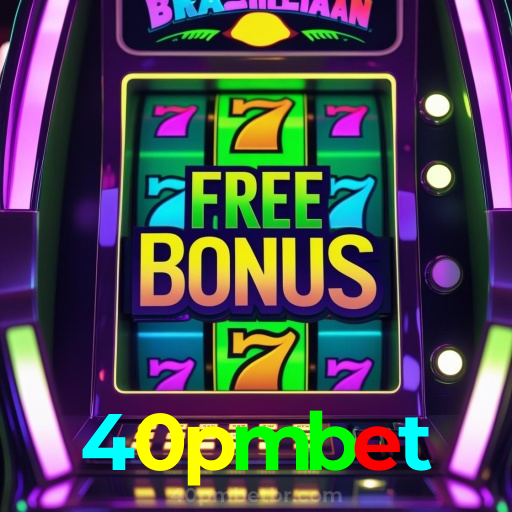 40pmbet：O cassino online mais confiável para você apostar no futebol e jogar poker!