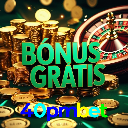 40pmbet：A sorte te espera! Aposte agora nas nossas roletas!