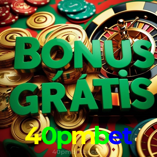 40pmbet：O futebol online está esperando por você, com grandes recompensas!