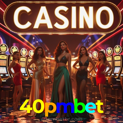 40pmbet：Aposte nas melhores máquinas caça-níqueis e leve o jackpot!