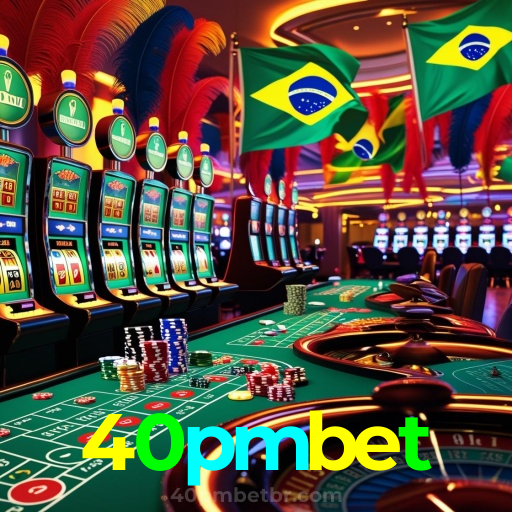 40pmbet：Apostas ao vivo no futebol e grandes prêmios nos melhores jogos de cassino!