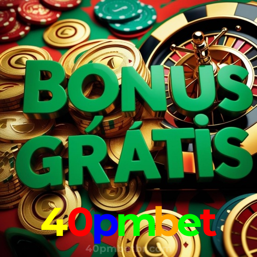 40pmbet：Jogue poker, roleta e aposte no futebol online com segurança!