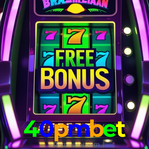 40pmbet:Gire as slots e conquiste jackpots de tirar o fôlego!