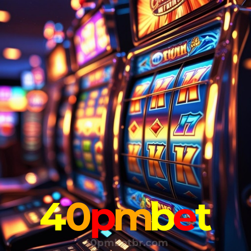 40pmbet:O melhor cassino online com apostas ao vivo em futebol e jogos de cassino!